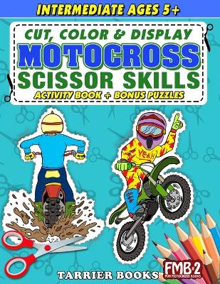 Motocross Scissor Skills: Cut, color and create. Educational Activity Book for Kids ages 5+