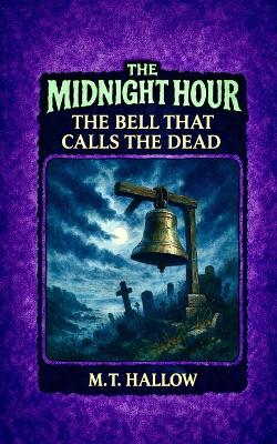 The Midnight Hour; The Bell That Calls The Dead
