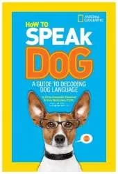 How to Speak Dog: A Guide to Decoding Dog Language