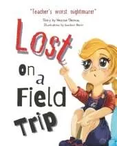 Lost On a Field Trip: A Fun and Educational Storybook for Kids on Safety and Following Rules.