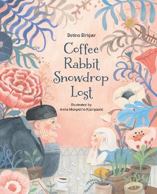 Coffee, Rabbit, Snowdrop, Lost