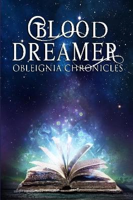 Blood Dreamer: Obleignia Chronicles