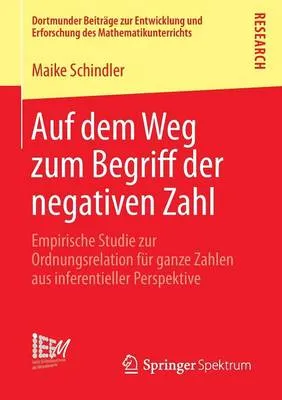 Auf Dem Weg Zum Begriff Der Negativen Zahl: Empirische Studie Zur Ordnungsrelation Fur Ganze Zahlen Aus Inferentieller Perspektive