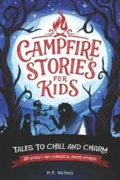 Campfire Stories for Kids: Tales to Chill and Charm