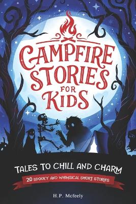Campfire Stories for Kids: Tales to Chill and Charm