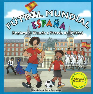 Futbol Mundial Espana / Soccer World Spain: Explora El Mundo a Traves Del Futbol / Explore the World Through Soccer
