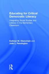 Educating for Critical Democratic Literacy: Integrating Social Studies and Literacy in the Elementary Classroom