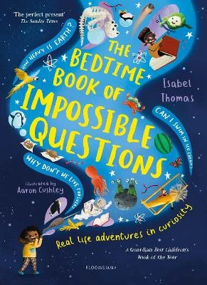 The Bedtime Book of Impossible Questions: Real life adventures in curiosity