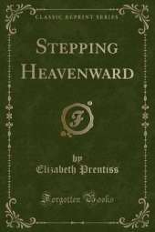 Stepping Heavenward (Classic Reprint)
