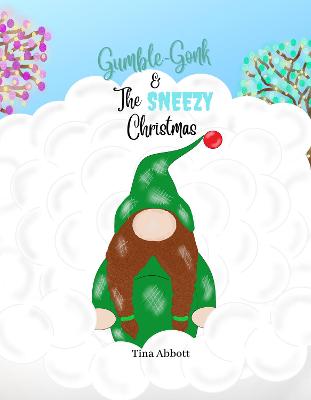 Gumble-Gonk and The Sneezy Christmas