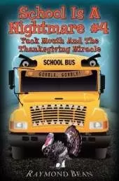 School Is A Nightmare #4 Yuck Mouth And The Thanksgiving Miracle