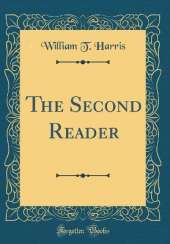 The Second Reader (Classic Reprint)
