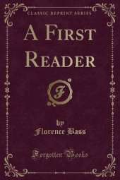 A First Reader (Classic Reprint)