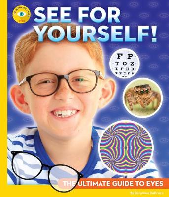 See for Yourself!: The Ultimate Guide to Eyes