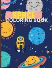 Space Coloring Books For Kids: Amazing Coloring book Fantastic Outer Space With Planets, Astronauts, Space Ships, Rockets & More Coloring Book for Kids ages 4-8