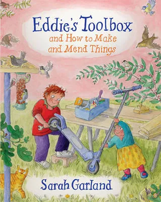 Eddie'S Toolbox: And How to Make and Mend Things