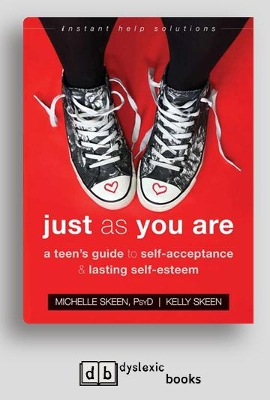 Just As You Are: A Teen's Guide to Self-Acceptance and Lasting Self-Esteem