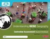 Understanding GCSE Geography AQA A Controlled Assessment Workbook