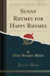 Sunny Rhymes for Happy Rhymes (Classic Reprint)