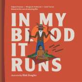 In My Blood It Runs: History. Learning. Love. Resistance