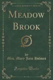 Meadow Brook (Classic Reprint)