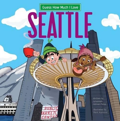 Guess How Much I Love Seattle