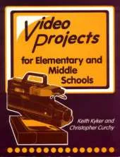 Television Production and Video Projects for Elementary and Middle Schools