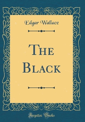 The Black (Classic Reprint)