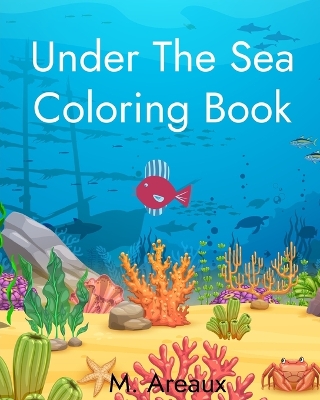 Under The Sea Kids Coloring Book: Kids Coloring Book