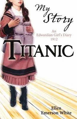 Titanic: An Edwardian Girl's Diary, 1912
