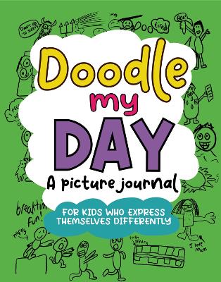 Doodle My Day: A Picture Journal - For Kids Who Express Themselves Differently