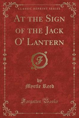 At the Sign of the Jack O' Lantern (Classic Reprint)