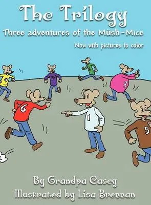The Trilogy: Three Adventures of the Mush-Mice