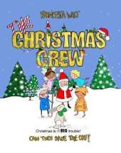 The Christmas Crew: Christmas is in BIG trouble! Can they save the day?