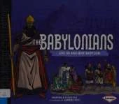 The Babylonians: Life in Ancient Babylon