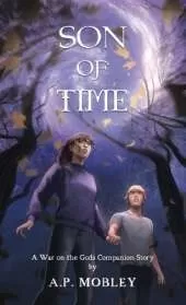 Son of Time: A War on the Gods Companion Story