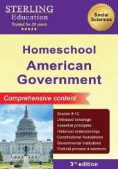 Homeschool American Government: Comprehensive Content, US Government & Politics