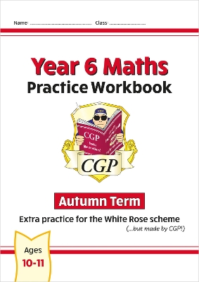 New CGP KS2 Maths Workbook - Year 6 Autumn Term (extra practice for the White Rose scheme)