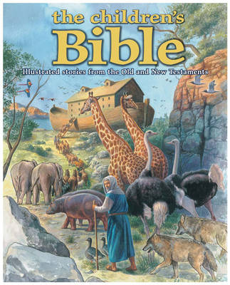 The Children's Bible: Illustrated Stories from the Old and New Testaments