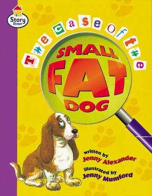 The case of the small fat dog Story Street Fluent Step 12 Book 3