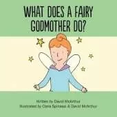 What Does A Fairy Godmother Do?