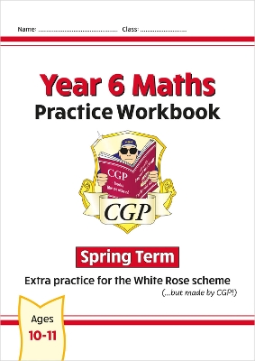New CGP KS2 Maths Workbook - Year 6 Spring Term (extra practice for the White Rose scheme)