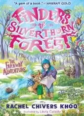 Finders of Silverthorn Forest: The Faraway Adventure: A heart-warming and magical illustrated animal adventure for boys and girls age 7-9, from "Ireland's answer to Enid Blyton"