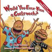 Would You Ever Kiss a Cockroach?