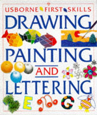 Starting Drawing, Painting and Lettering