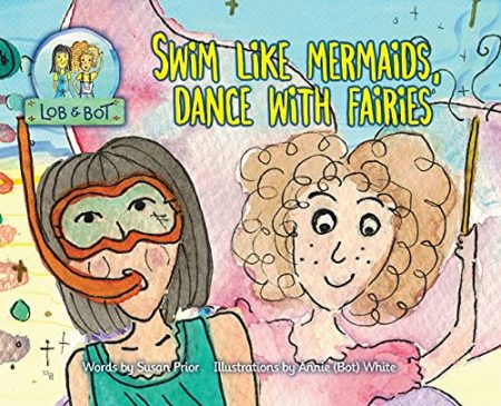 Swim Like Mermaids, Dance With Fairies