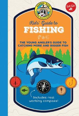 Ranger Rick Kids' Guide to Fishing: The young angler's guide to catching more and bigger fish
