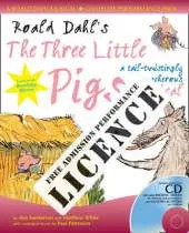 Roald Dahl's the Three Little Pigs Performance Licence (No Admission Fee): For Public Performances at Which No Admission Fee is Charged
