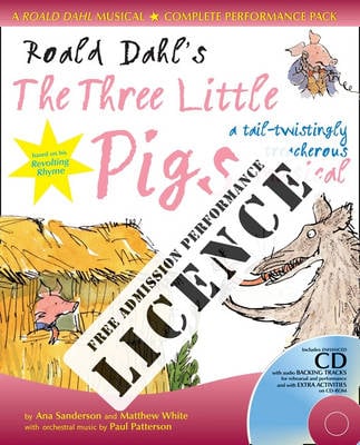 Roald Dahl's the Three Little Pigs Performance Licence (No Admission Fee): For Public Performances at Which No Admission Fee is Charged