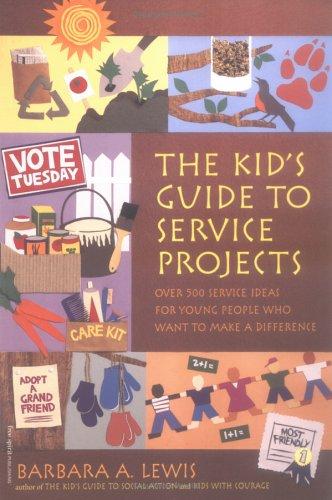 The Kids' Guide to Service Projects: Over 500 Service Ideas for Young People Who Want to Make a Difference